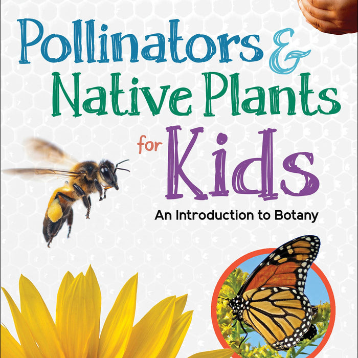 Pollinators & Native Plants for Kids by Jaret C. Daniels