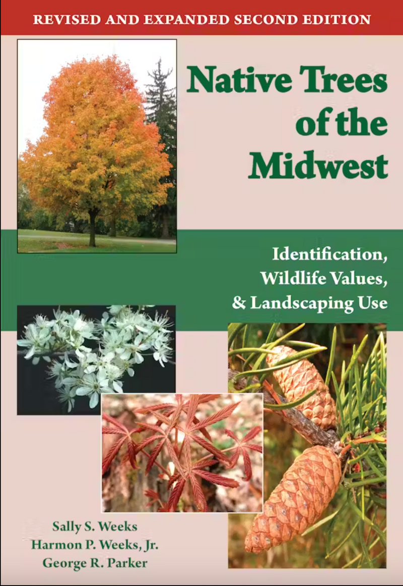 Native Trees of the Midwest by Sally S. Weeks et al.