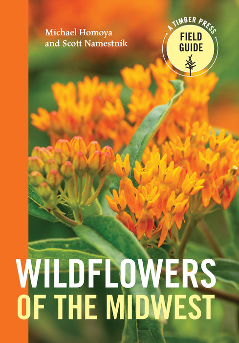 Wildflowers of the Midwest by Michael Homoya and Scott Namestnik