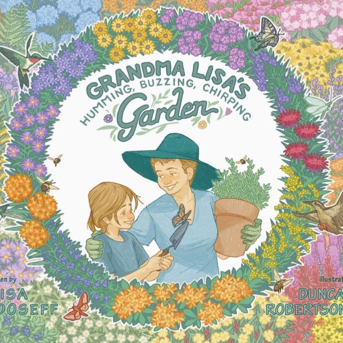 Grandma Lisa's Humming, Buzzing, Chirping Garden by Lisa Doseff