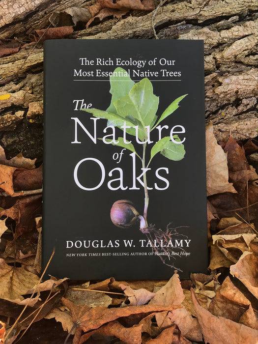 The Nature of Oaks by Douglas W. Tallamy