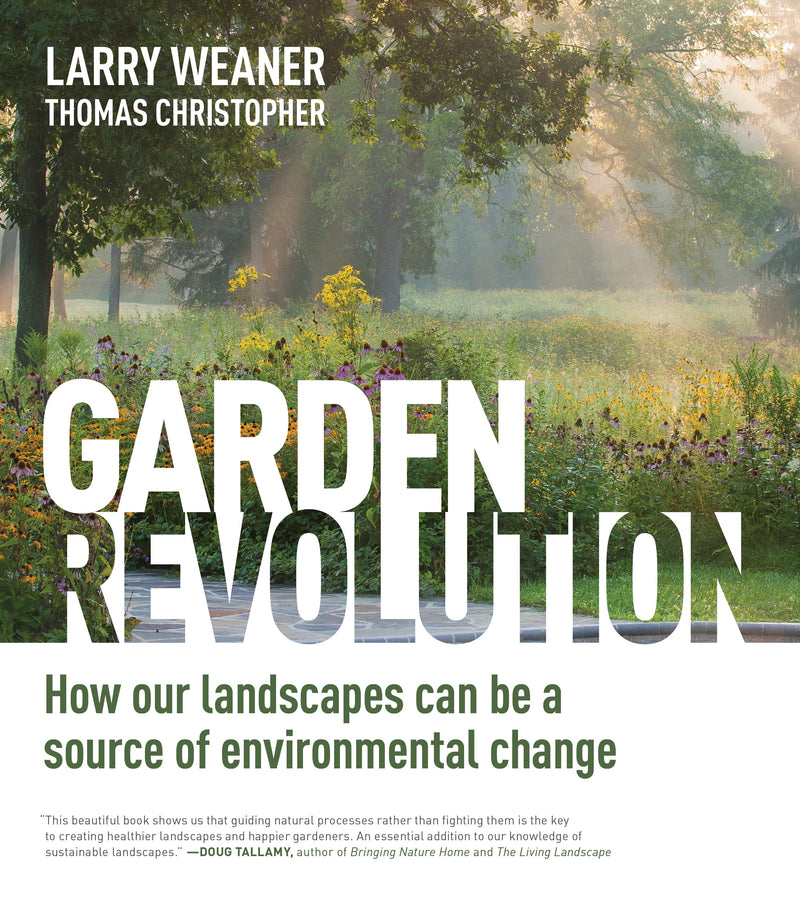 Garden Revolution by Larry Weaner & Thomas Christopher